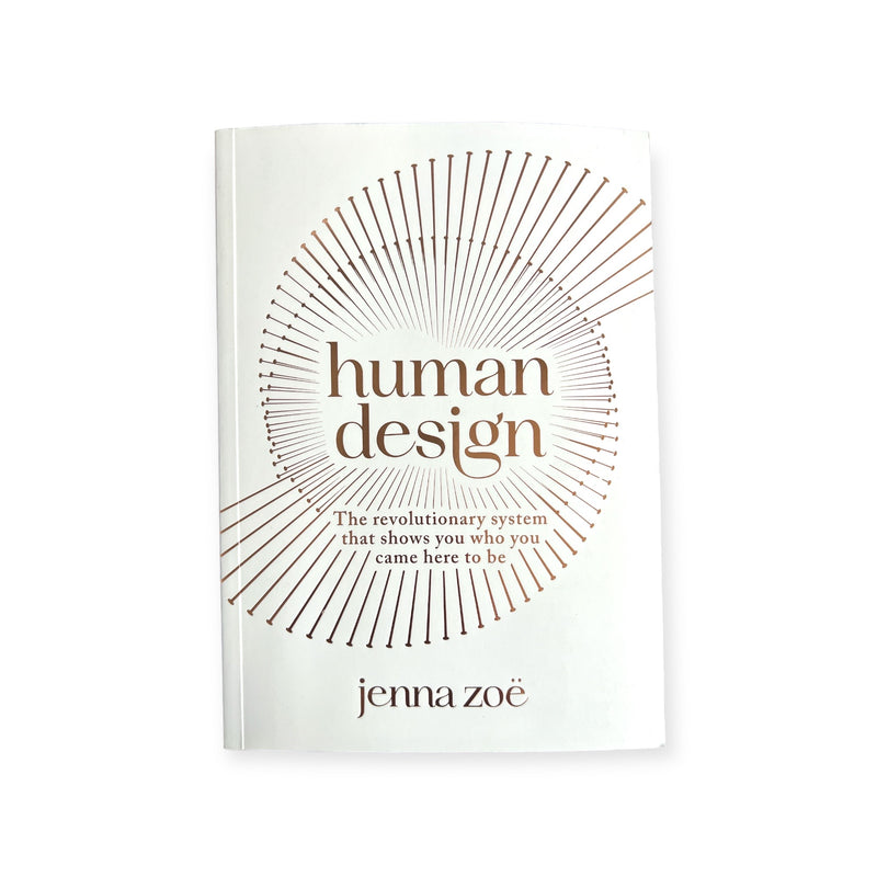 Human Design Book: The Revolutionary System That Shows You Who You Came Here To Be